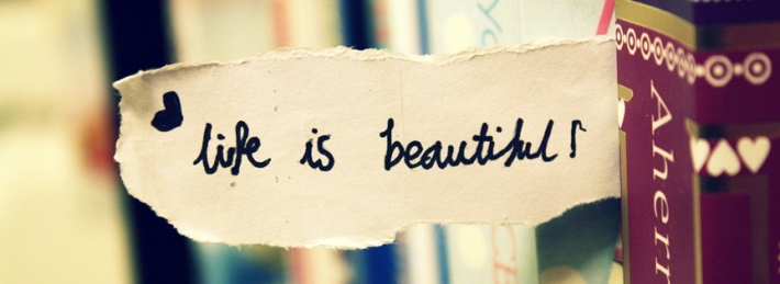 Life is Beautiful Facebook Covers