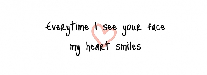 Everytime i see your face Facebook Covers